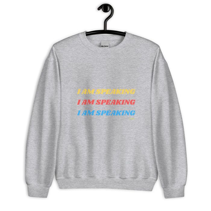 I Am Speaking Sweatshirt (White, Black, Grey)